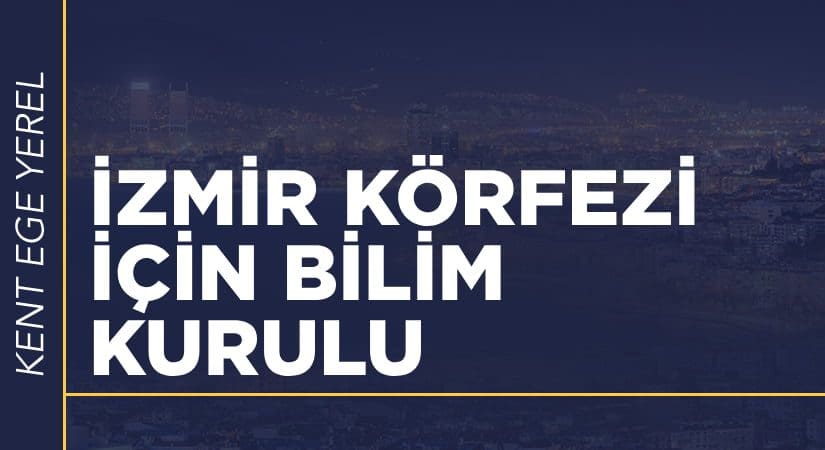 İzmir Körfezi için Bilim Kurulu