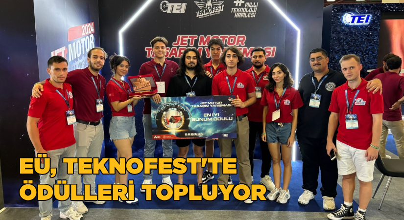 EÜ, TEKNOFEST’te ödülleri topladı