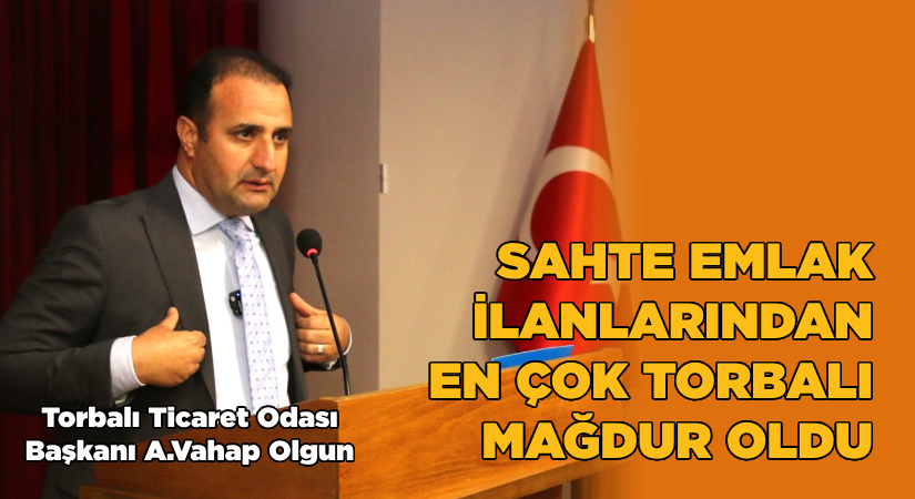 Olgun: Sahte emlak ilanlarından en çok Torbalı mağdur oldu