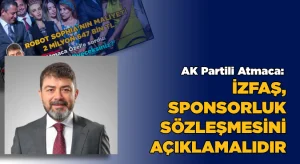 AK Partili Atmaca: İZFAŞ, sponsorluk sözleşmesini yayınlamalıdır