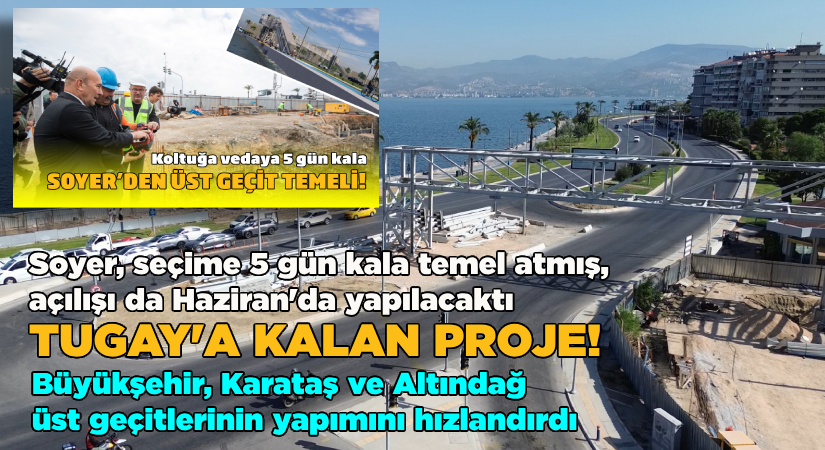 Soyer’den Tugay’a kalan proje!