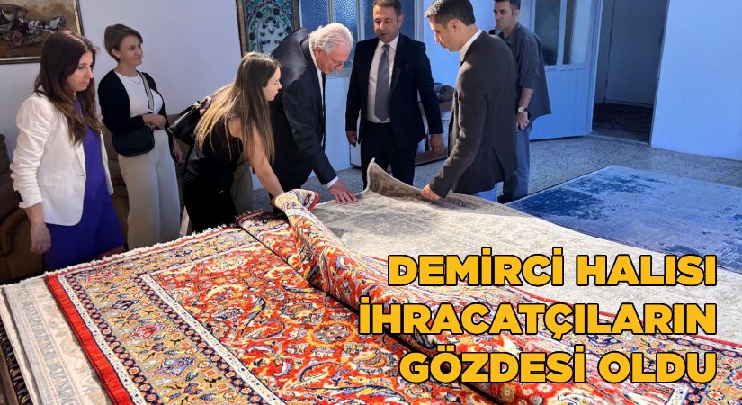 Egeli ihracatçılar, Demirci halısına yatırım yapıyor