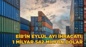 EİB’in Eylül ihracatı; 1 milyar 542 milyon dolar