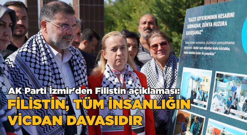 ‘’Filistin, tüm insanlığın vicdan davasıdır.’’