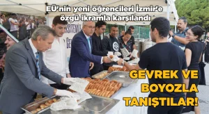 EÜ’nin yeni öğrencileri İzmir’e özgü ikramla karşılandı;Gevrek ve boyozla tanıştılar