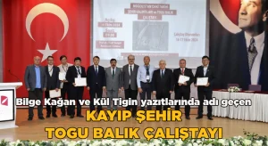 Bilge Kağan ve Kül Tigin yazıtlarında adı geçen kayıp şehir Togu Balık çalıştayı