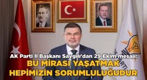 AK Parti İzmir İl Başkanı Saygılı’dan 29 Ekim mesajı