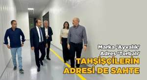 Tağşişçilerin adresi de sahte;  Marka ‘Ayvalık’ adres ‘Torbalı’