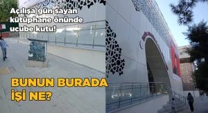 Açılışa gün sayan İl Kütüphanesi önünde ucube kutu! Bunun burada işi ne?