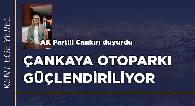 Çankaya otoparkı güçlendiriliyor