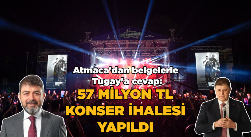 Atmaca’dan belgelerle Tugay’a cevap:57 milyon konser ihalesi yapıldı