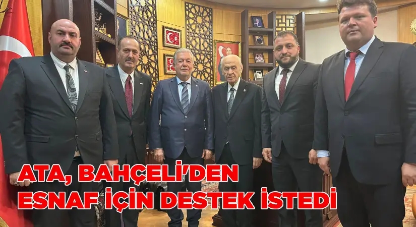 Ata, Bahçeli’den esnaf için destek istedi