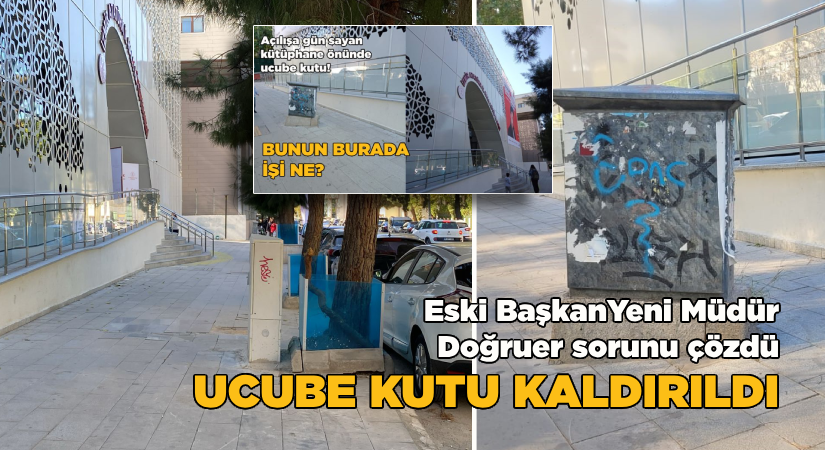 Eski Başkan, yeni Müdür, sorunu çözdü-Ucube kutu kalktı