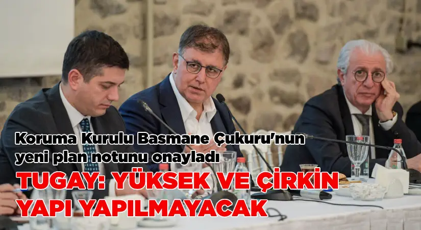 Koruma Kurulu Basmane Çukuru’nun yeni plan notunu onayladı