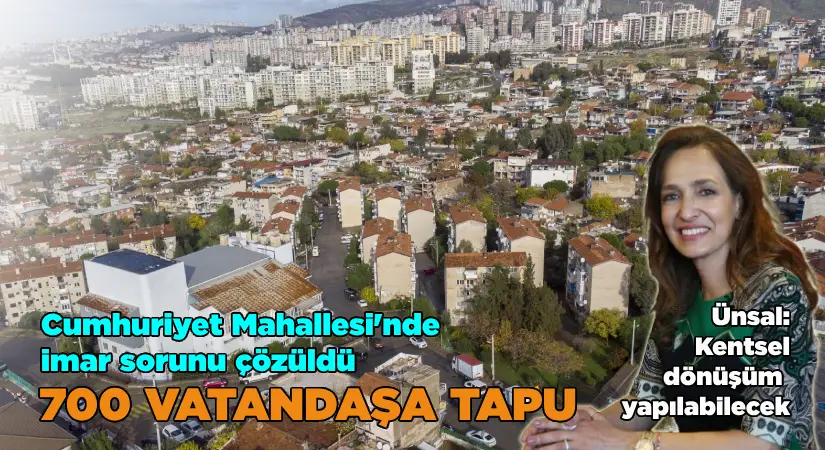 Karşıyaka Cumhuriyet Mahallesi’nde imar sorunu çözülüyor