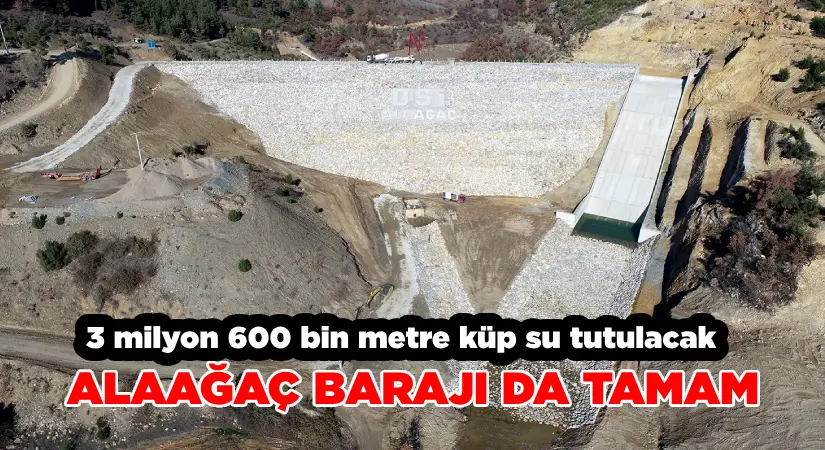 Alaağaç Barajı’nda işlem tamam