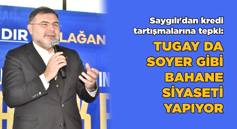 Tugay da, Soyer gibi bahane siyaseti yapıyor