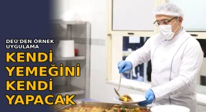 DEÜ kendi mutfağını oluşturdu