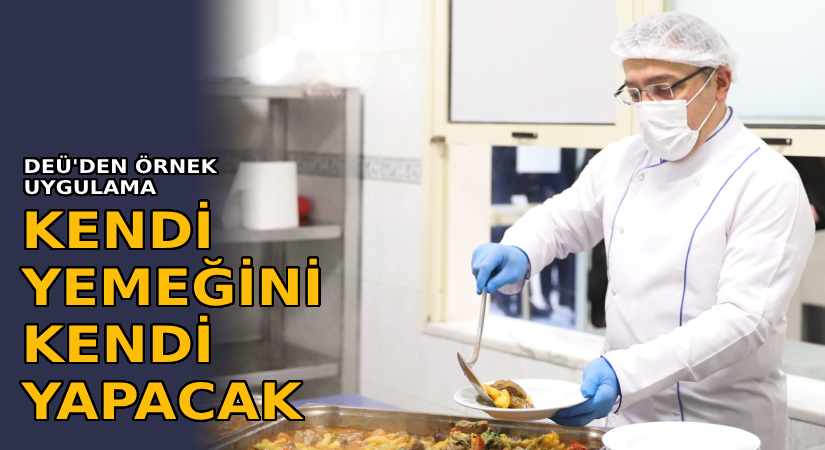 DEÜ kendi mutfağını oluşturdu