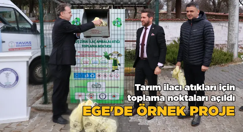 Ege’de Örnek Proje: Tarım İlacı Atıkları İçin Toplama Noktaları Açıldı