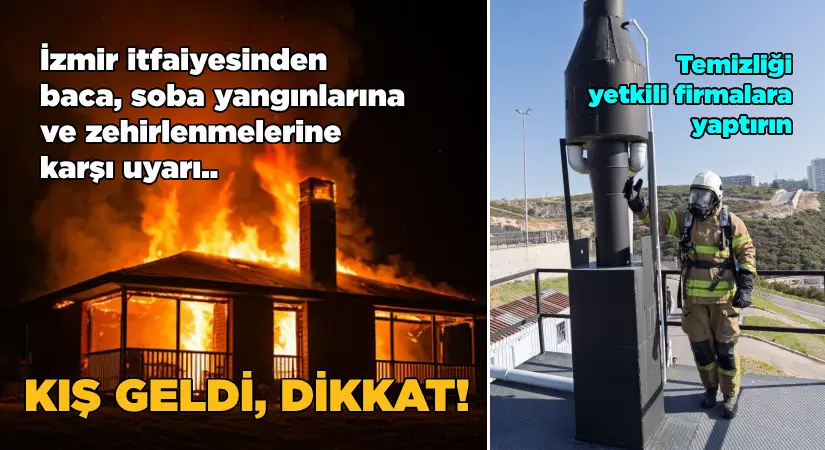 İzmir İtfaiyesi’nden baca, soba yangınları ve zehirlenmelere karşı uyarı