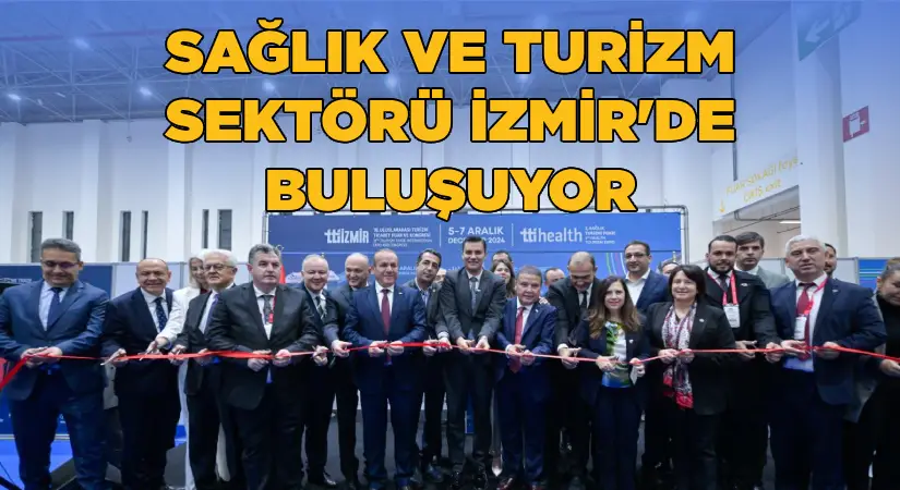 Sağlık ve turizm sektörü İzmir’de buluşuyor