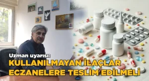 Kullanılmayan ilaçlar eczanelere teslim edilmeli
