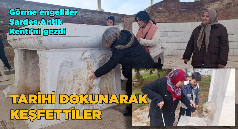 Görme engelliler tarihi dokunarak keşfetti