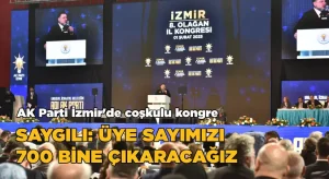 Saygılı: Üye sayımızı 700 bine çıkaracağız