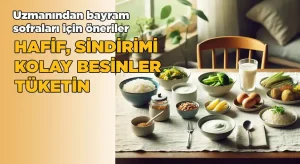 Uzmanından bayram sofraları için öneriler