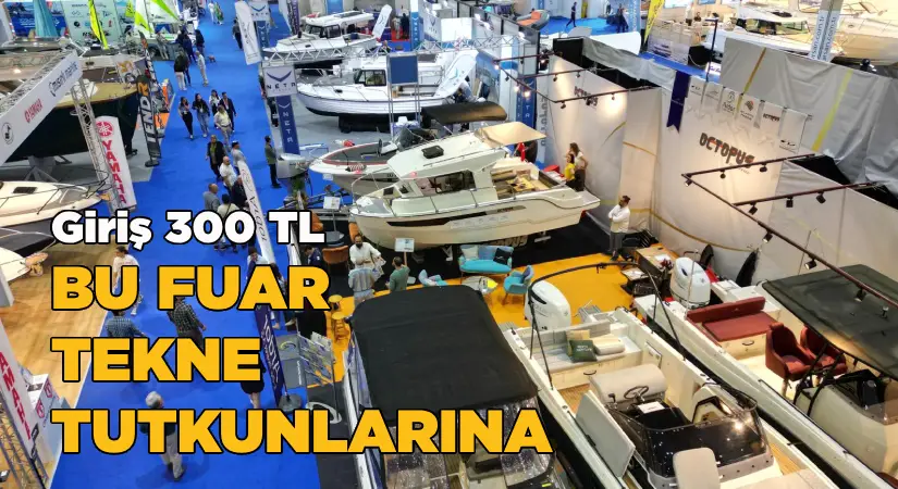 Bu fuar tekne ve deniz tutkunları için