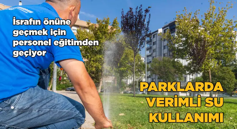 İzmir’in parklarında su verimliliği için özel eğitim