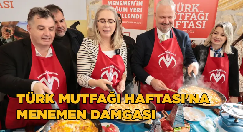 Türk Mutfağı Haftası’na Menemen damgası!