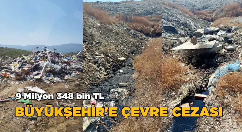Büyükşehir’e çevre cezası: 9 milyon 348 bin TL