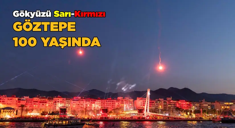 Gökyüzü sarı-kırmızı-Göztepe 100 yaşında