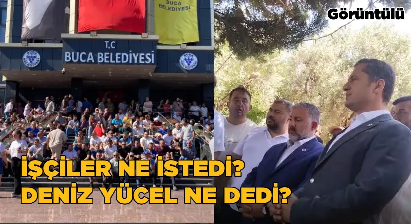 İşçiler ne istedi, Yücel ne dedi?