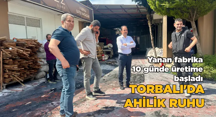 Yanan fabrika 10 günde üretime başladı-Ahilik Ruhu