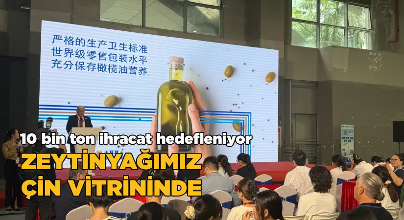 Türkiye, Çin’e 10 bin ton zeytinyağı ihracatı hedefliyor