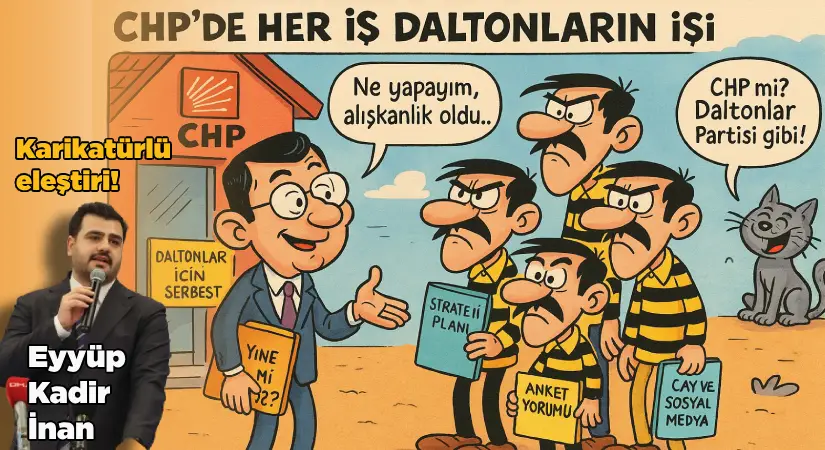 Eyyüp Kadir İnan: CHP’de Her İş Daltonların İşi!