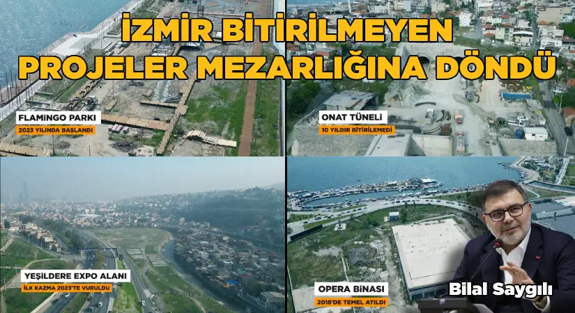 Saygılı: İzmir, bitirilmeyen projeler mezarlığına döndü