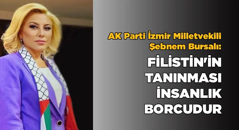 AK Partili Bursalı: Filistin’in tanınması insanlık borcudur