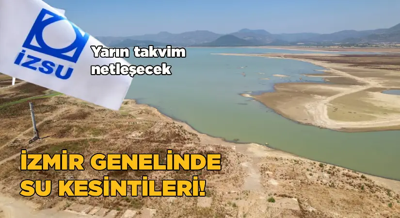 İzmir genelinde su kesintileri-İZSU yarın takvimi netleştirecek
