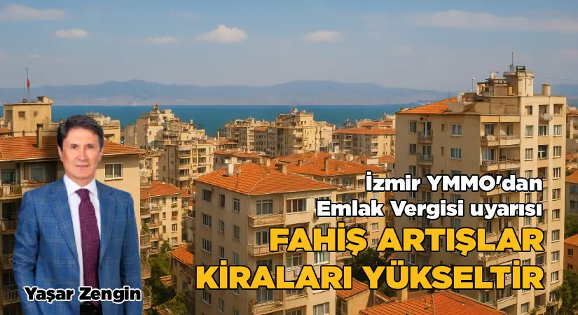 YMMO’dan Emlak Vergisi uyarısı: Fahiş artış kiraları yükseltir!