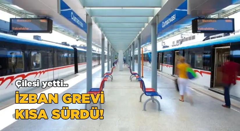 İZBAN grevi kısa sürdü; Çilesi yetti!