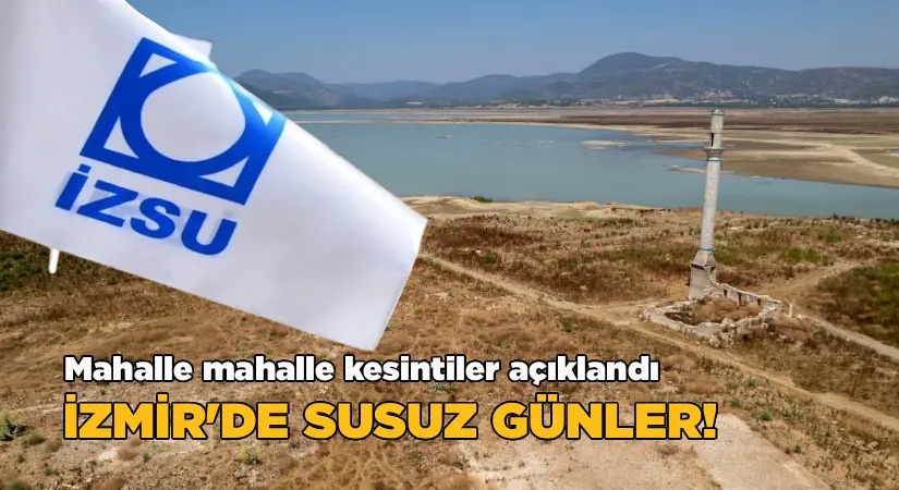 İZSU mahalle mahalle kesintileri açıkladı