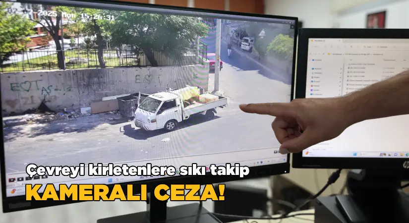 Konak’ta çevreyi kirletenlere sıkı takip; Kameralı ceza!