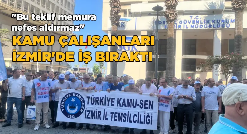 Türkiye Kamu-Sen İzmir’de iş bıraktı