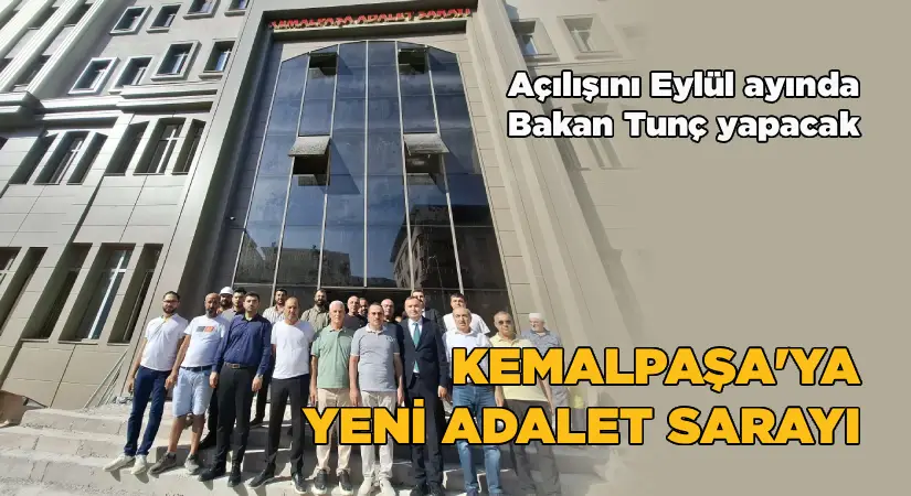 Kemalpaşa yeni Adalet Sarayı’na kavuşuyor