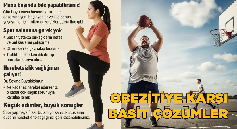 Küçük hareketlerle, büyük değişim yakalayın; Obeziteye karşı basit çözümler
