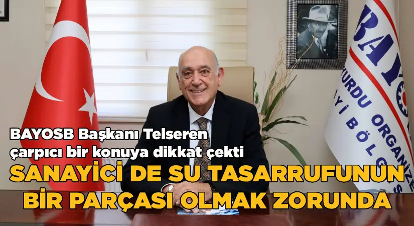 “Sanayici de su tasarrufunun bir parçası olmak zorunda”